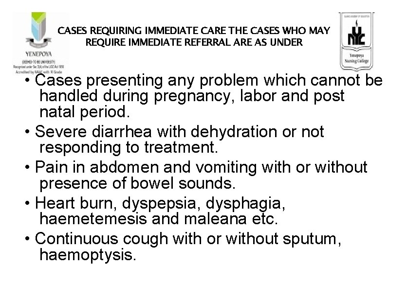 CASES REQUIRING IMMEDIATE CARE THE CASES WHO MAY REQUIRE IMMEDIATE REFERRAL ARE AS UNDER