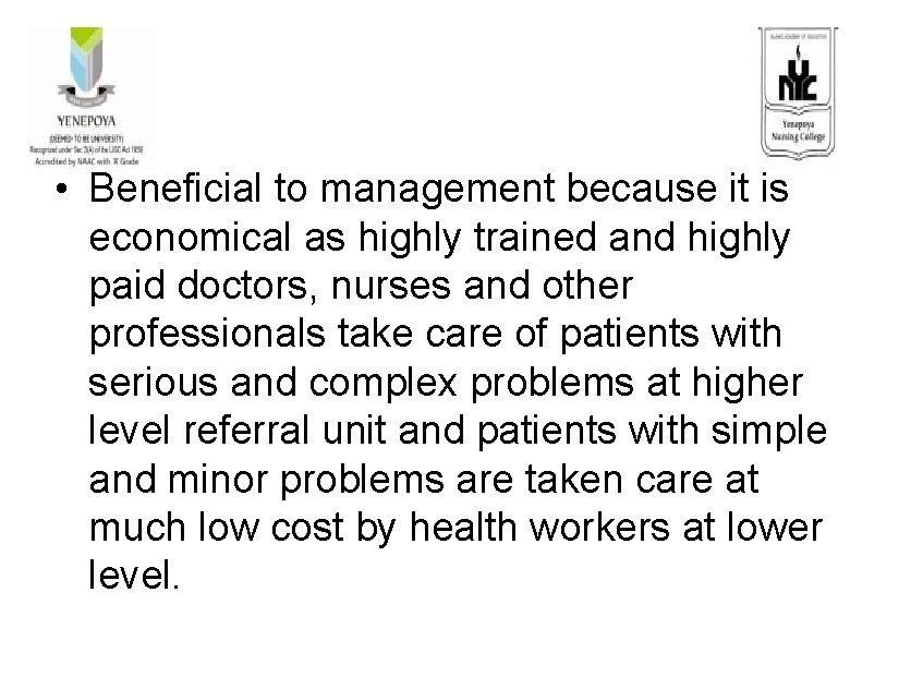  • Beneficial to management because it is economical as highly trained and highly