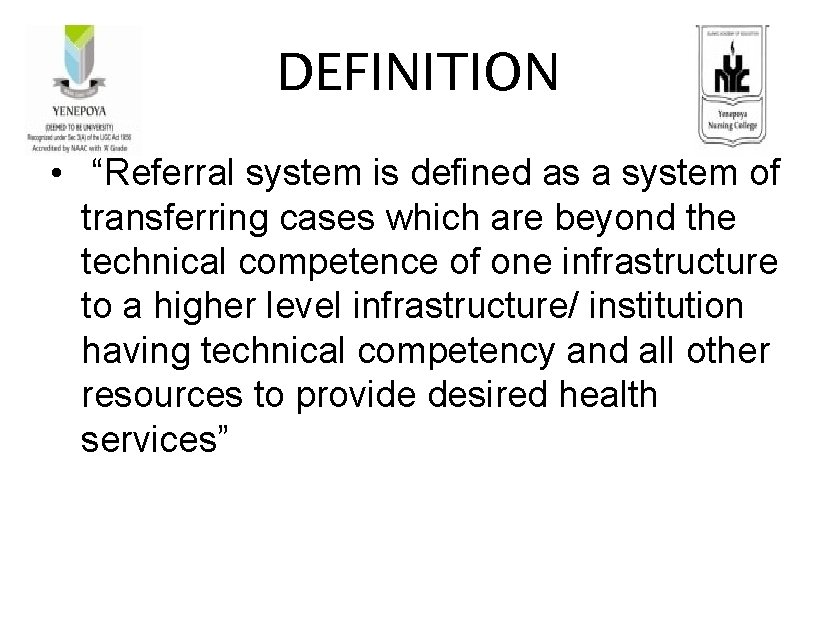 DEFINITION • “Referral system is defined as a system of transferring cases which are