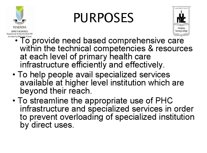 PURPOSES • To provide need based comprehensive care within the technical competencies & resources