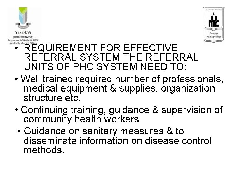  • REQUIREMENT FOR EFFECTIVE REFERRAL SYSTEM THE REFERRAL UNITS OF PHC SYSTEM NEED