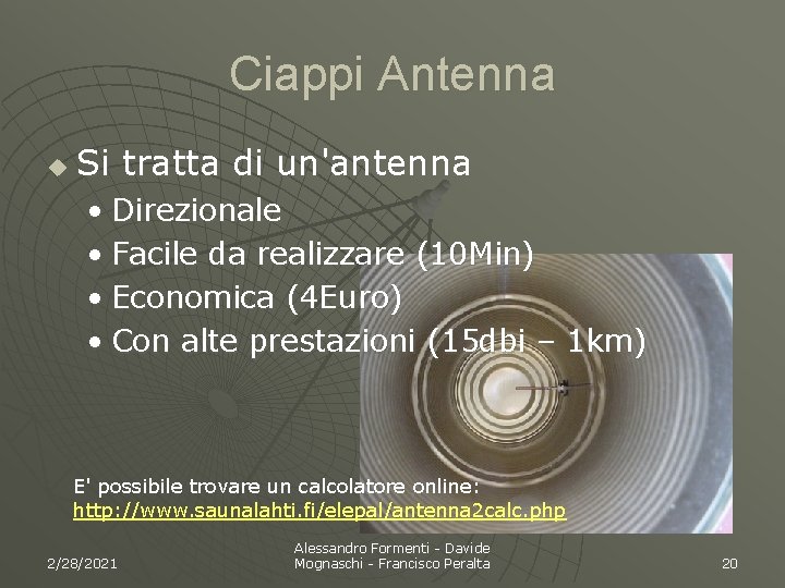 Ciappi Antenna u Si tratta di un'antenna • Direzionale • Facile da realizzare (10