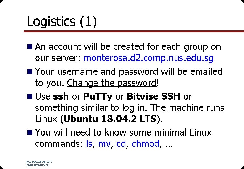 Logistics (1) n An account will be created for each group on our server: