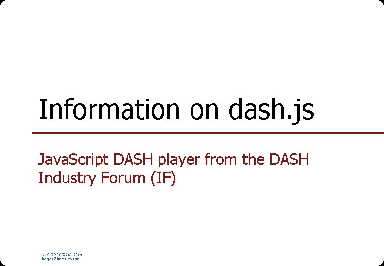 Information on dash. js Java. Script DASH player from the DASH Industry Forum (IF)