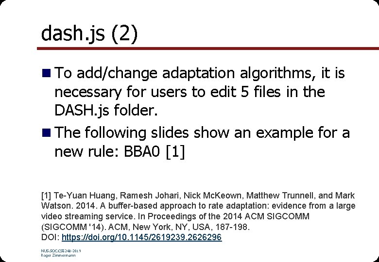 dash. js (2) n To add/change adaptation algorithms, it is necessary for users to