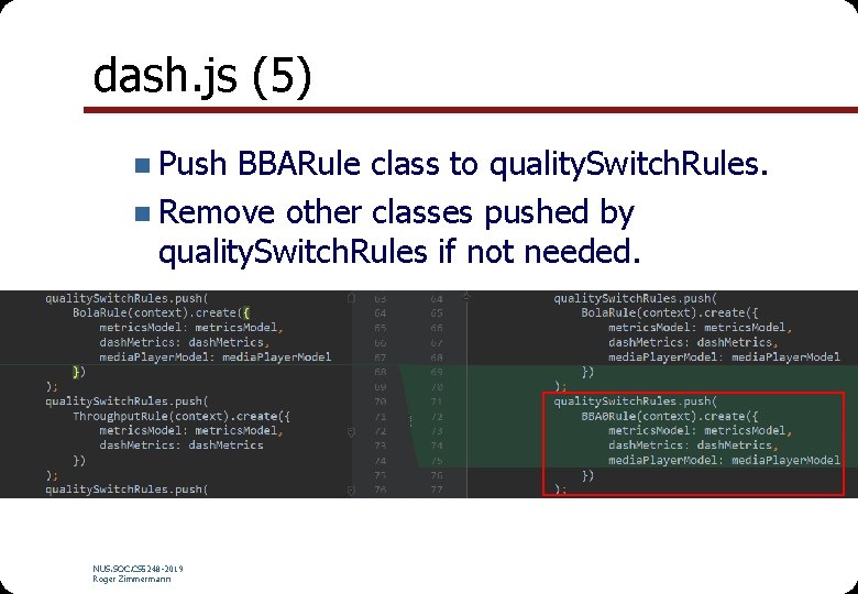 dash. js (5) n Push BBARule class to quality. Switch. Rules. n Remove other