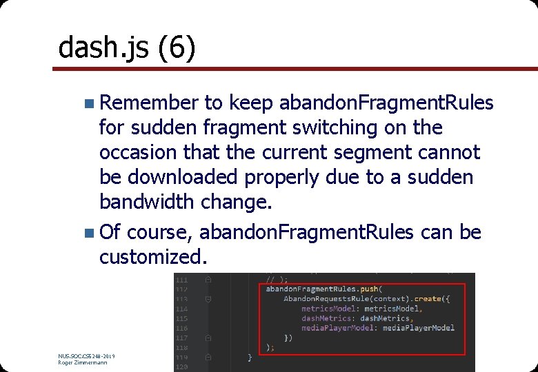 dash. js (6) n Remember to keep abandon. Fragment. Rules for sudden fragment switching