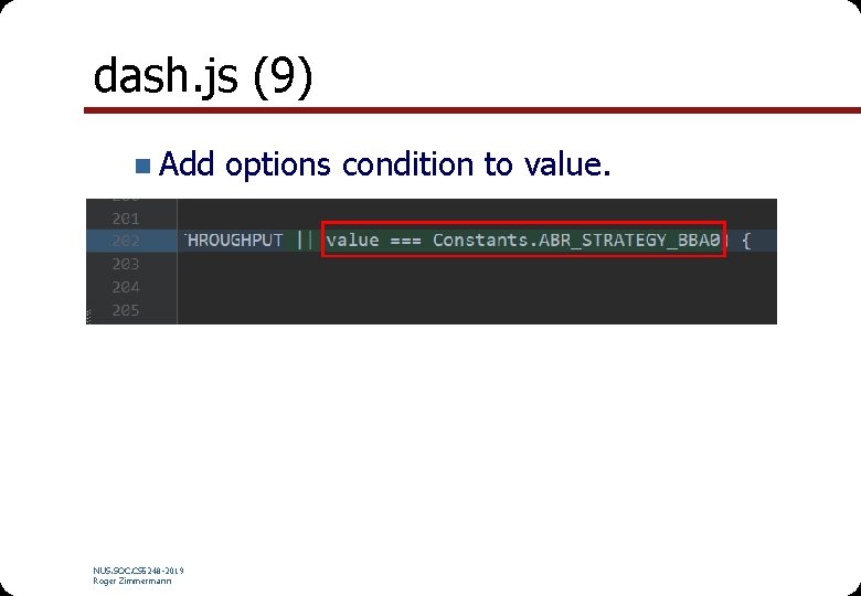 dash. js (9) n Add NUS. SOC. CS 5248 -2019 Roger Zimmermann options condition