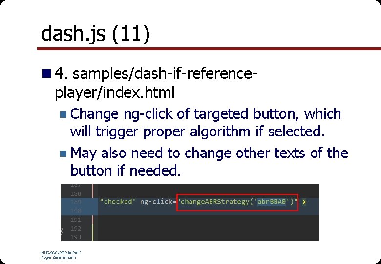 dash. js (11) n 4. samples/dash-if-reference- player/index. html n Change ng-click of targeted button,