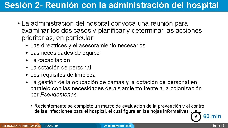 Sesión 2 - Reunión con la administración del hospital • La administración del hospital