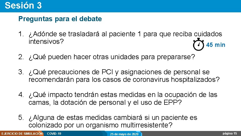 Sesión 3 Preguntas para el debate 1. ¿Adónde se trasladará al paciente 1 para
