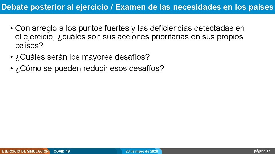 Debate posterior al ejercicio / Examen de las necesidades en los países • Con