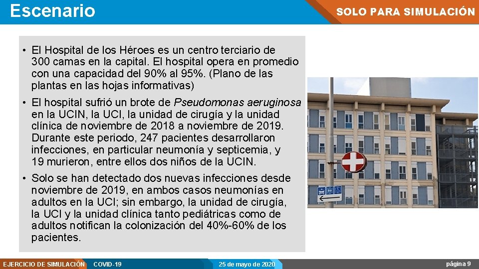 Escenario SOLO PARA SIMULACIÓN • El Hospital de los Héroes es un centro terciario