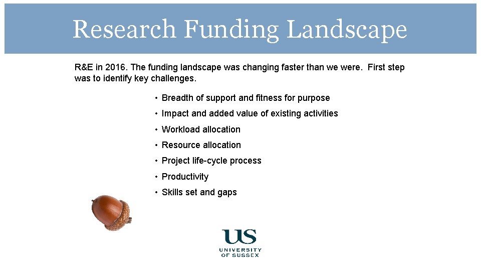 Research Funding Landscape R&E in 2016. The funding landscape was changing faster than we