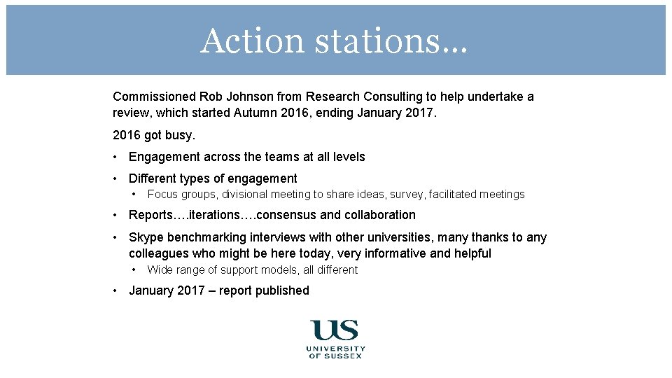 Action stations… Commissioned Rob Johnson from Research Consulting to help undertake a review, which