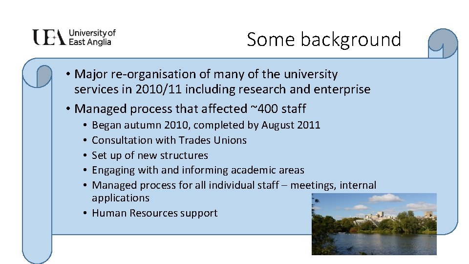 Some background • Major re-organisation of many of the university services in 2010/11 including