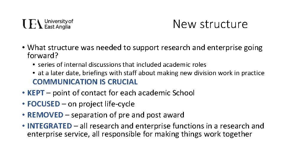 New structure • What structure was needed to support research and enterprise going forward?