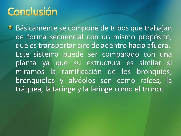 Conclusión Básicamente se compone de tubos que trabajan de forma secuencial con un mismo Conclusión Básicamente se compone de tubos que trabajan de forma secuencial con un mismo