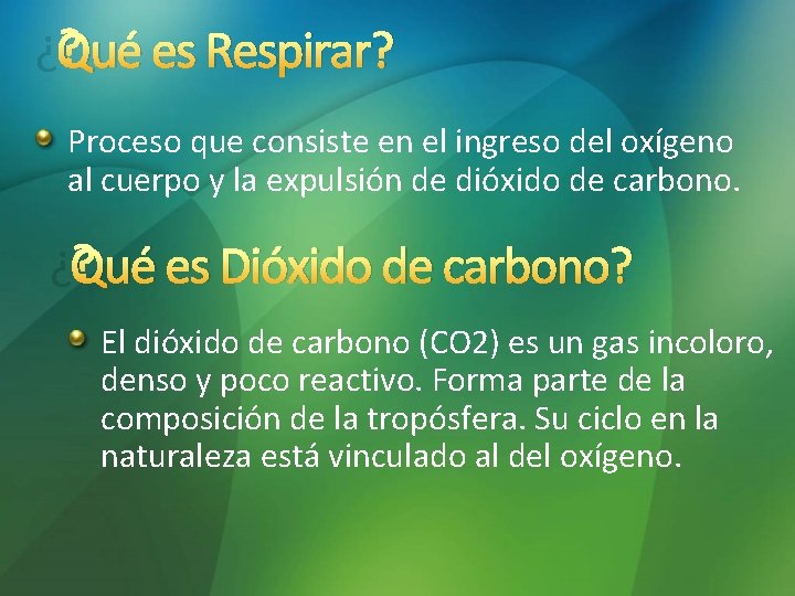 ¿Qué es Respirar? Proceso que consiste en el ingreso del oxígeno al cuerpo y ¿Qué es Respirar? Proceso que consiste en el ingreso del oxígeno al cuerpo y