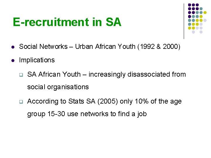 E-recruitment in SA l Social Networks – Urban African Youth (1992 & 2000) l