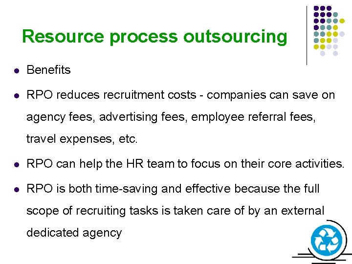 Resource process outsourcing l Benefits l RPO reduces recruitment costs - companies can save