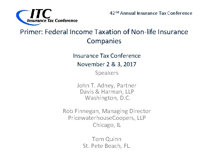 42 nd Annual Insurance Tax Conference Primer: Federal Income Taxation of Non-life Insurance Companies