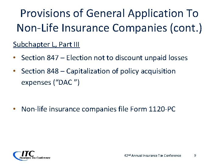 Provisions of General Application To Non-Life Insurance Companies (cont. ) Subchapter L, Part III