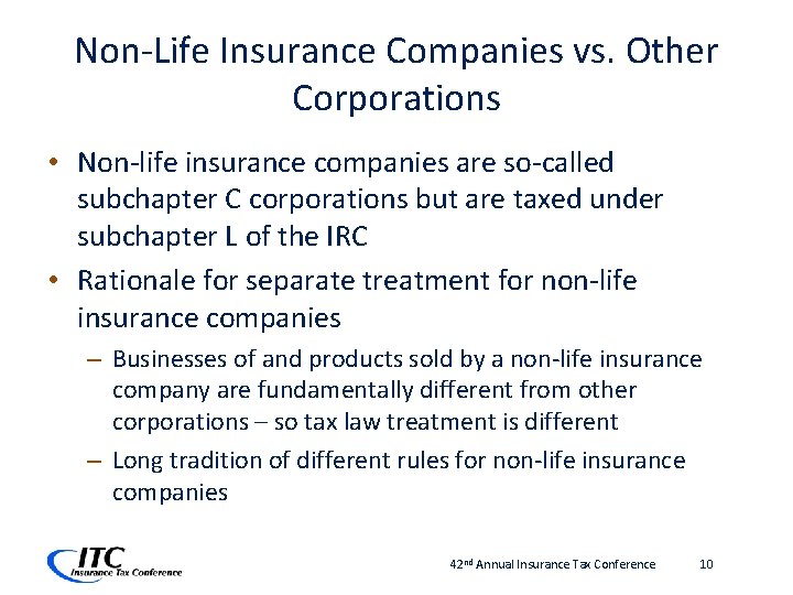 Non-Life Insurance Companies vs. Other Corporations • Non-life insurance companies are so-called subchapter C