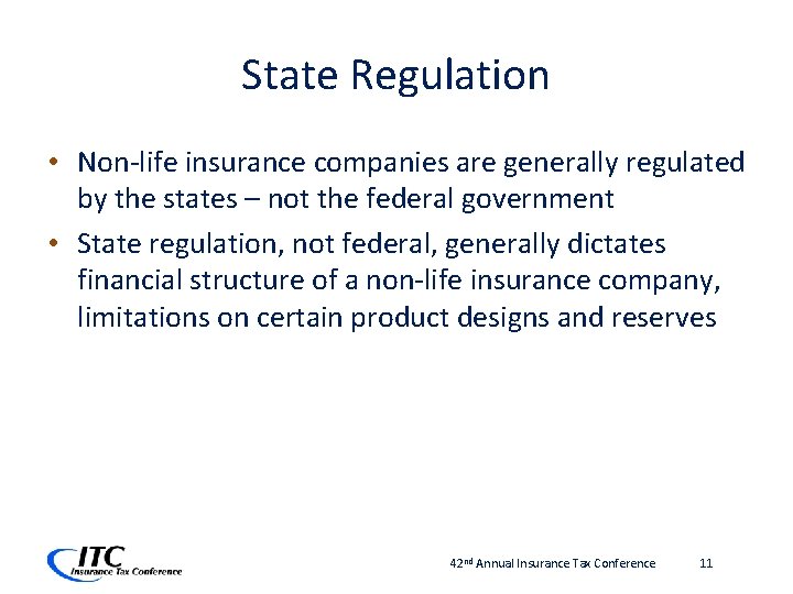 State Regulation • Non-life insurance companies are generally regulated by the states – not