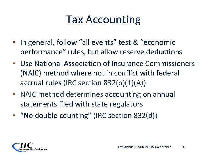 Tax Accounting • In general, follow “all events” test & “economic performance” rules, but
