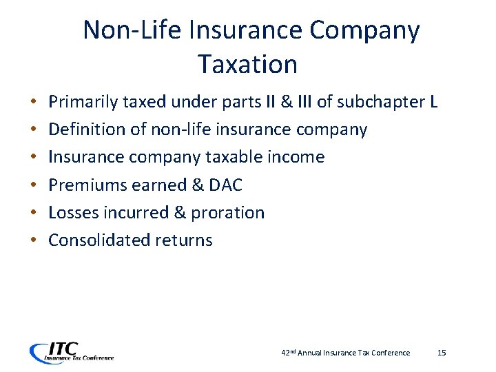  Non-Life Insurance Company Taxation • • • Primarily taxed under parts II &