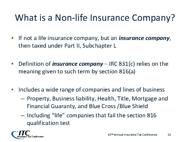 What is a Non-life Insurance Company? • If not a life insurance company, but