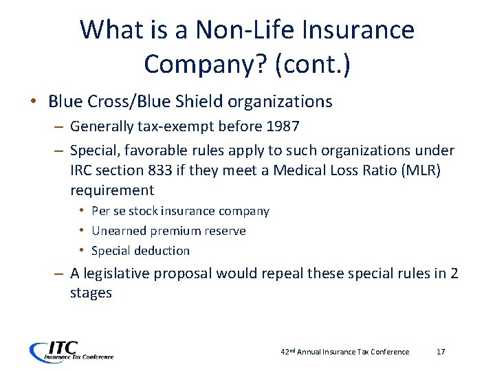 What is a Non-Life Insurance Company? (cont. ) • Blue Cross/Blue Shield organizations –