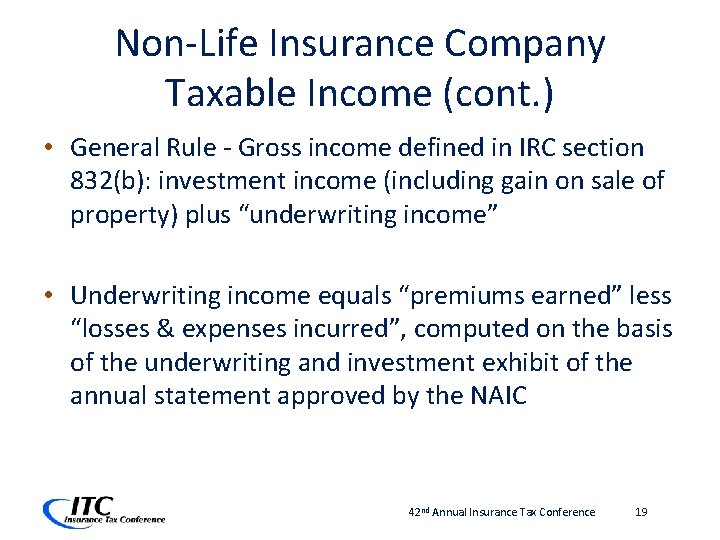 Non-Life Insurance Company Taxable Income (cont. ) • General Rule - Gross income defined