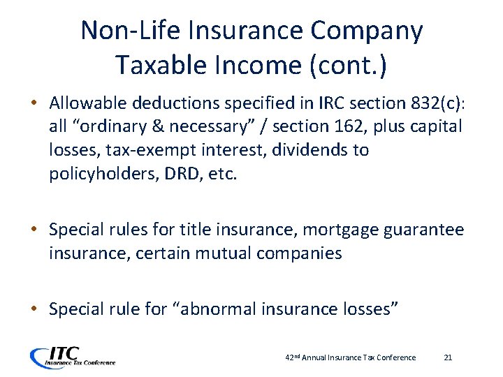 Non-Life Insurance Company Taxable Income (cont. ) • Allowable deductions specified in IRC section