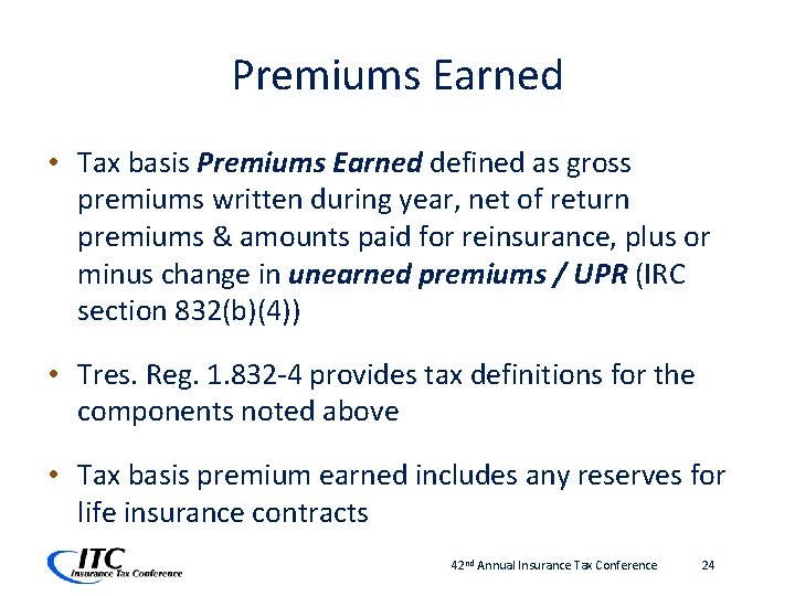 Premiums Earned • Tax basis Premiums Earned defined as gross premiums written during year,