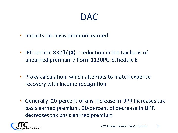 DAC • Impacts tax basis premium earned • IRC section 832(b)(4) – reduction in