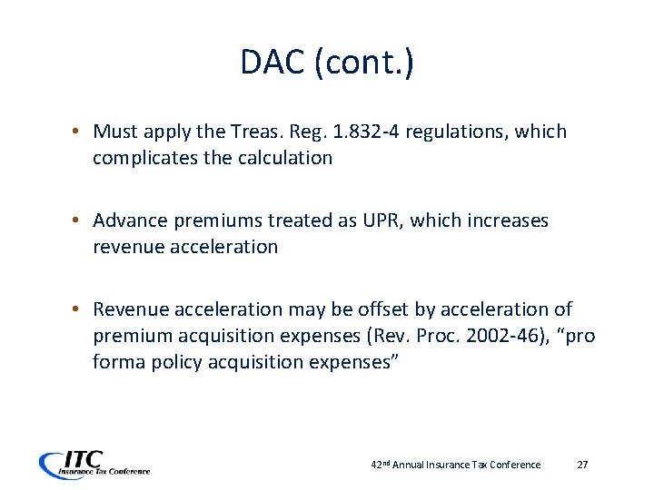 DAC (cont. ) • Must apply the Treas. Reg. 1. 832 -4 regulations, which