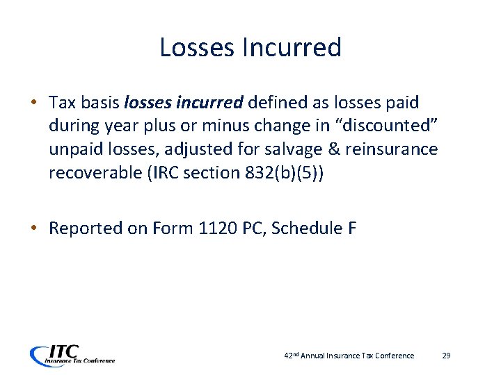 Losses Incurred • Tax basis losses incurred defined as losses paid during year plus