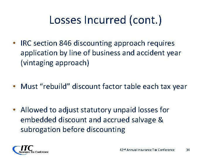 Losses Incurred (cont. ) • IRC section 846 discounting approach requires application by line