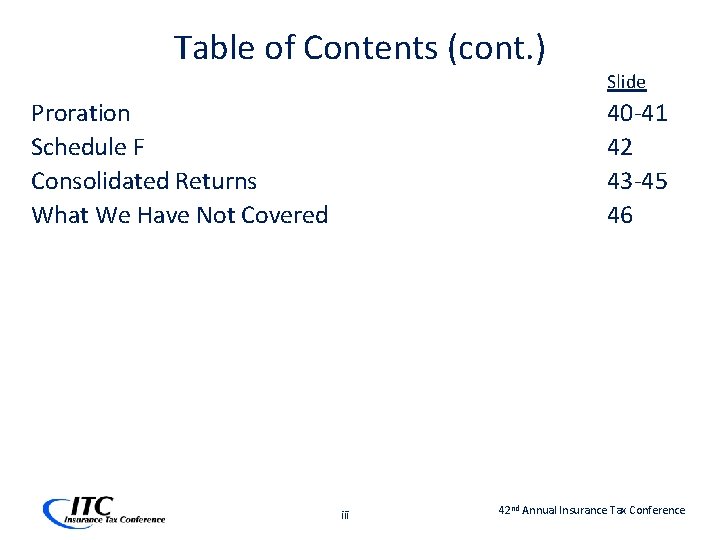 Table of Contents (cont. ) Slide Proration Schedule F Consolidated Returns What We Have