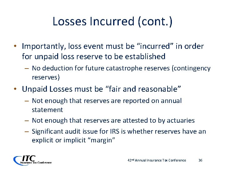 Losses Incurred (cont. ) • Importantly, loss event must be “incurred” in order for