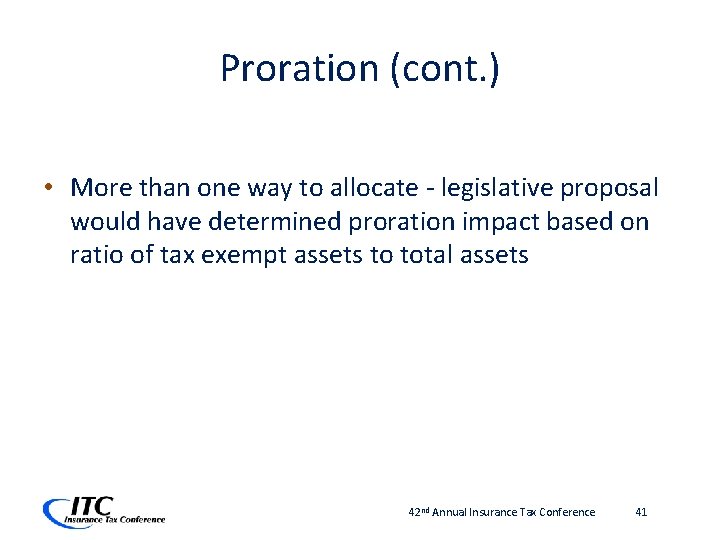 Proration (cont. ) • More than one way to allocate - legislative proposal would