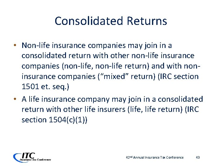 Consolidated Returns • Non-life insurance companies may join in a consolidated return with other