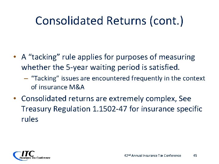 Consolidated Returns (cont. ) • A “tacking” rule applies for purposes of measuring whether