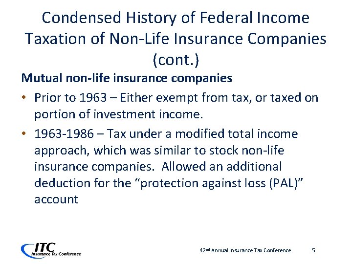 Condensed History of Federal Income Taxation of Non-Life Insurance Companies (cont. ) Mutual non-life