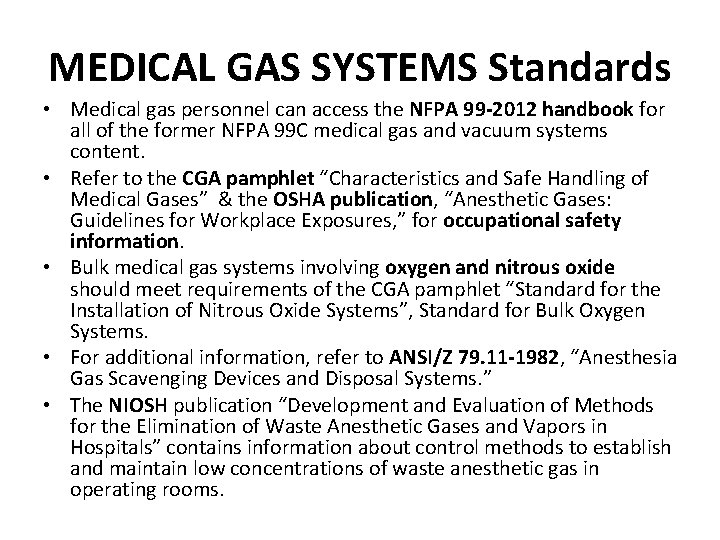 MEDICAL GAS SYSTEMS Standards • Medical gas personnel can access the NFPA 99 -2012