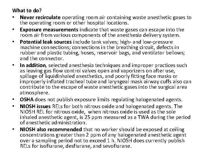 What to do? • Never recirculate operating room air containing waste anesthetic gases to