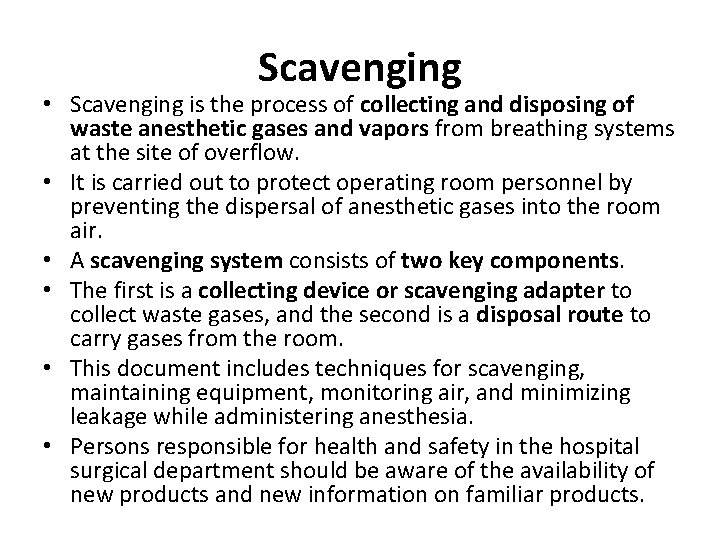 Scavenging • Scavenging is the process of collecting and disposing of waste anesthetic gases