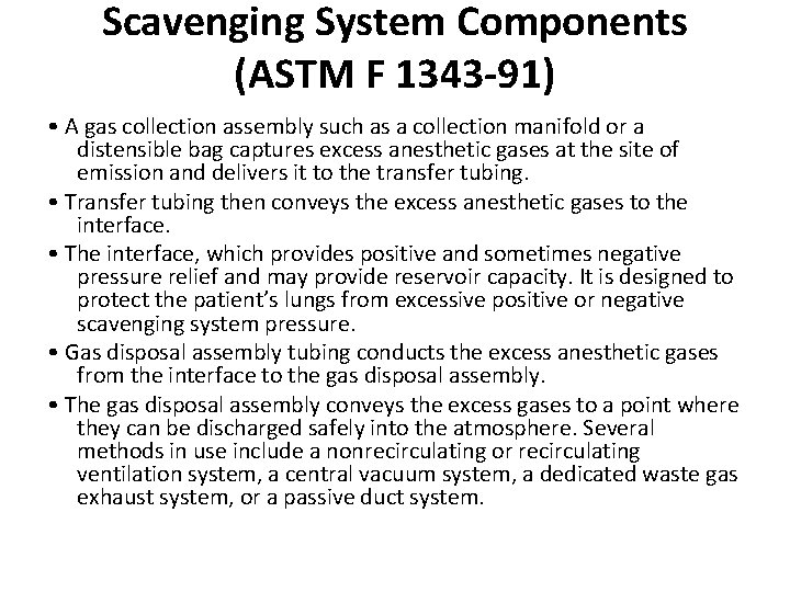 Scavenging System Components (ASTM F 1343 -91) • A gas collection assembly such as